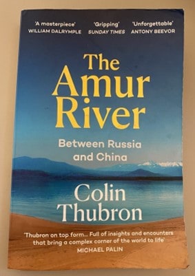 Book cover of Colin Thubron's The Amur River (between Russia and China)